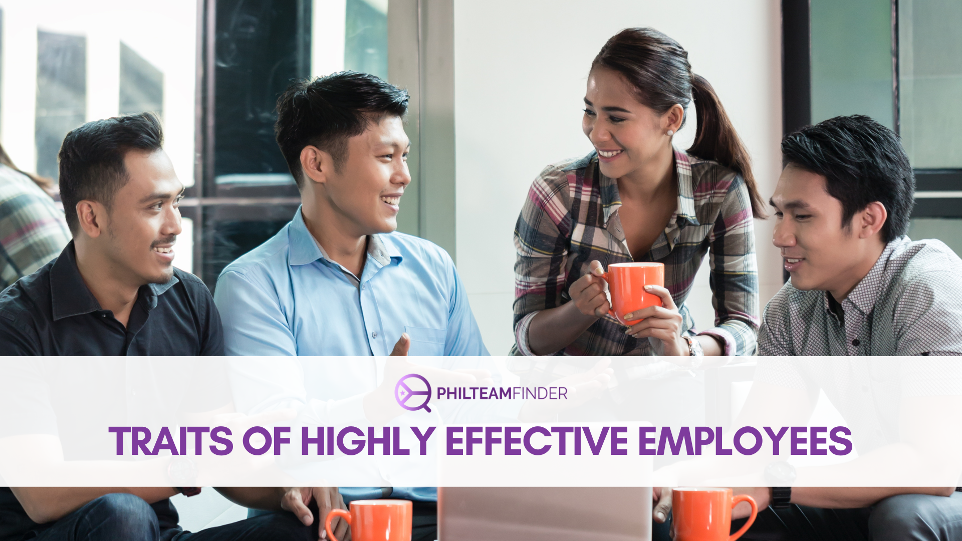 Traits of Highly Effective Employees