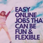 Easy Online Jobs That Can Be Flexible And Fun